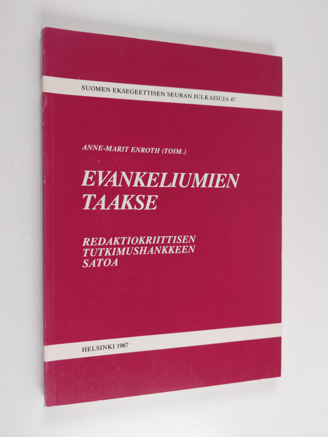 Anne-Marit Enroth : Evankeliumien taakse : redaktiokriitt...
