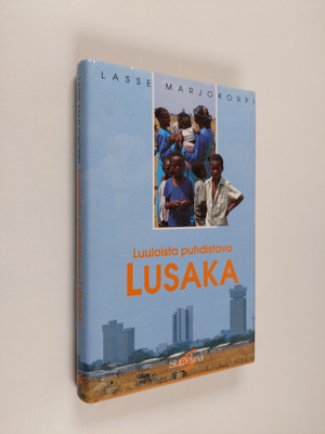 Lasse Marjokorpi : Luuloista puhdistava Lusaka
