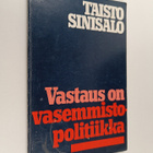 Taisto Sinisalo : Vastaus on vasemmistopolitiikka - pikkukuva 1