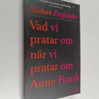 Nathan Englander : Vad vi pratar om när vi pratar om Anne... - pikkukuva 1