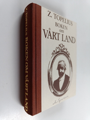 Zacharias Topelius : Bokem om vårt land : Läsebok för de ...