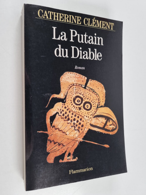 Catherine Clement : La putain du diable