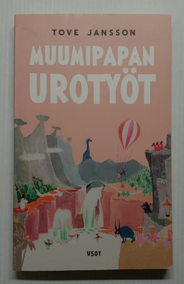 Tove Jansson - Muumipapan urotyöt
