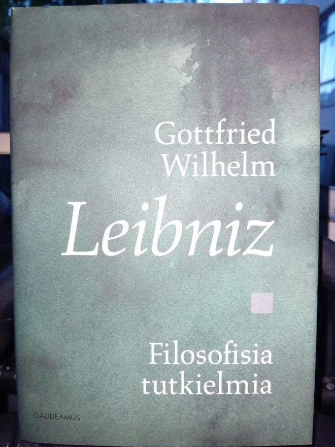 Gottfried Wilhelm Leibniz : Filosofisia tutkielmia  ( SIS PO