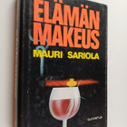Mauri Sariola : Elämän makeus (signeerattu, tekijän omiste) - pikkukuva 1