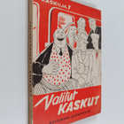 J. Kalliomäki : Valitut kaskut : Kaskuja 7 - pikkukuva 1