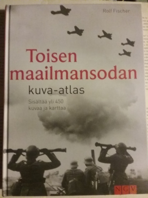 Rolf Fischer - Toisen maailmansodan kuva-atlas (sid.)