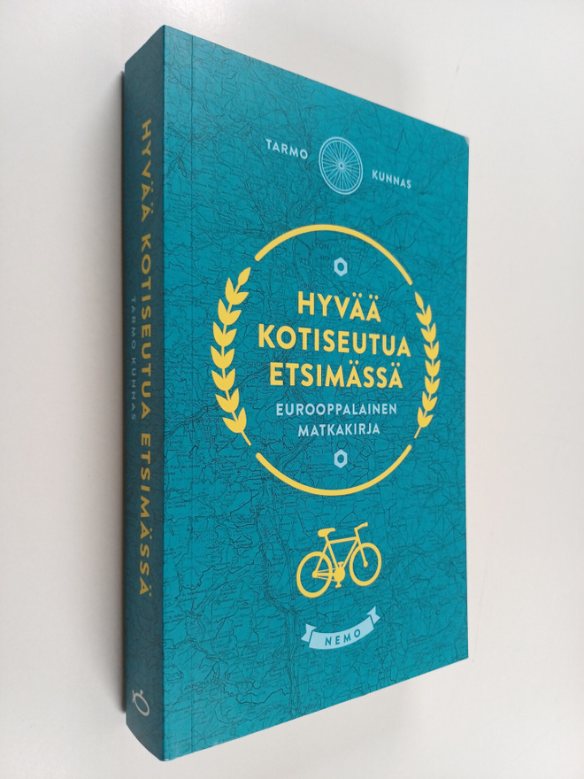 Tarmo Kunnas : Hyvää kotiseutua etsimässä : Eurooppalaine...