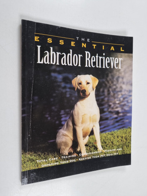 The Essential Labrador Retriever