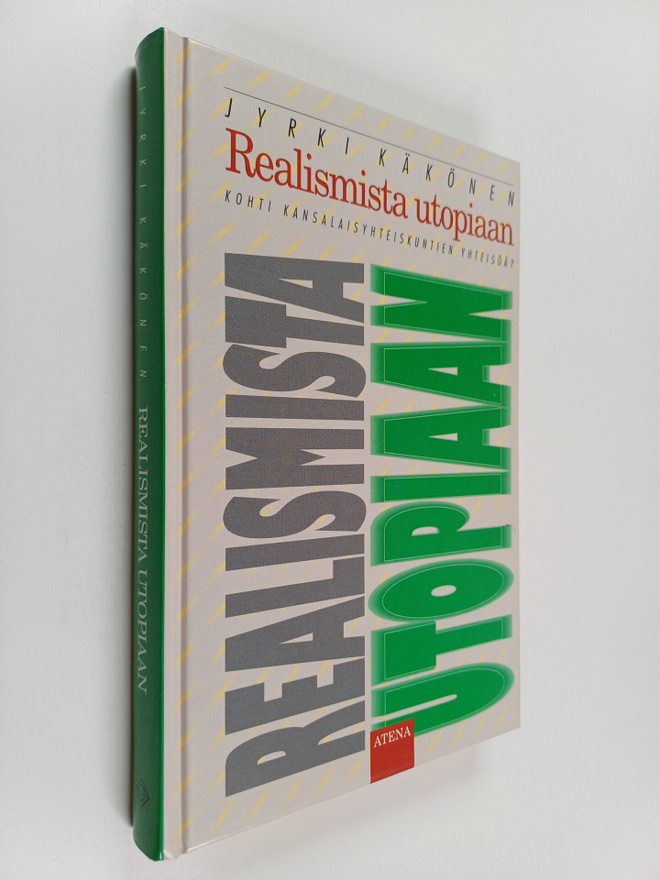 Jyrki Käkönen : Realismista utopiaan : kohti kansalaisyht...