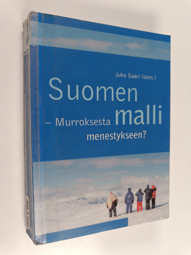 Juho Saari : Suomen malli : murroksesta menestykseen?