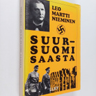 Leo Martti (toim.) Nieminen : Suur-Suomi saasta : henkise... - pikkukuva 1
