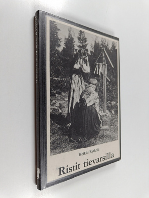 Heikki Rytkölä : Ristit tievarsilla : Kainuun ortodoksien...