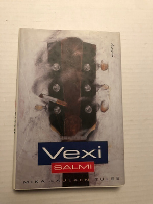 Vexi Salmi Mikä laulaen tulee