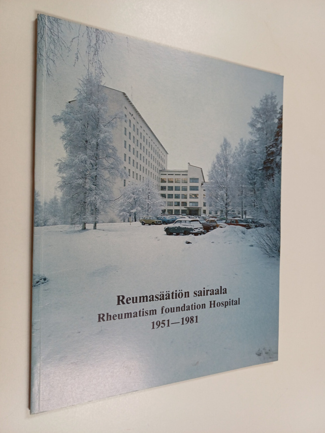 Reumasäätiön sairaala : 1951-1981 = Rheumatism Foundation...