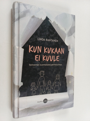 Linda Rantanen : Kun kukaan ei kuule