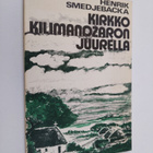 Henrik Smedjebacka : Kirkko Kilimandzaron juurella : itse... - pikkukuva 1