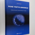 Juha Mertanen : Pane yritys liikkeelle : mobiiliratkaisut... - pikkukuva 1