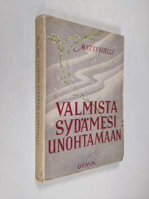 Matti Hälli : Valmista sydämesi unohtamaan