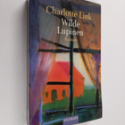Charlotte Link : Wilde Lupinen : Roman - pikkukuva 1