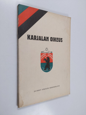 Karjalan oikeus : julaissut Karjalan keskushallitus : Lii...