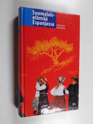 Antti (toim.) Karisto : Suomalaiselämää Espanjassa