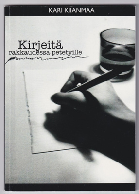 Kari Kiianmaa: Kirjeitä rakkaudessa petetyille