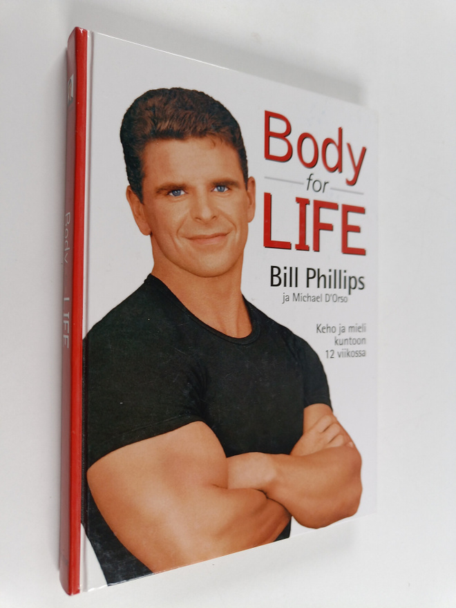 Bill Phillips : Body for life : keho ja mieli kuntoon 12 ...