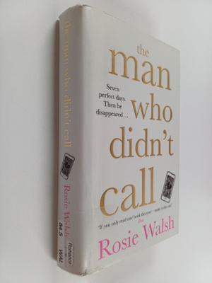 Rosie Walsh : The man who didn't call