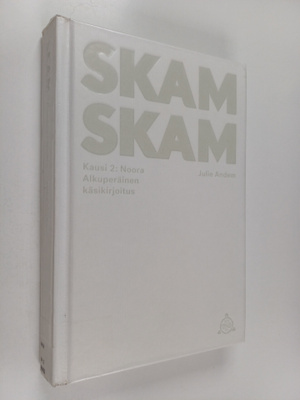 Julie Andem : Skam : Kausi 2 - Noora : alkuperäinen käsik...