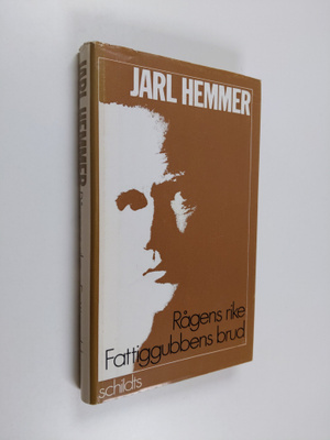 Jarl Hemmer : Rågens rike : fattiggubbens brud