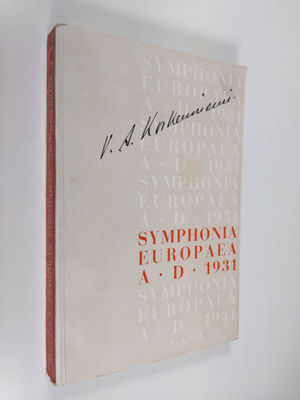V. A. Koskenniemi : Symphonia Europaea A. D. 1931 (lukema...
