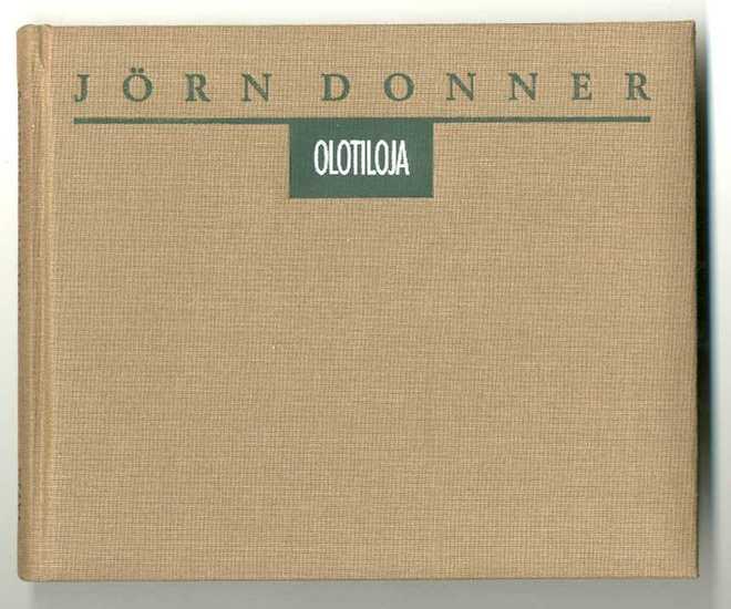 Jörn Donner: Olotiloja (1.p.; sign.)