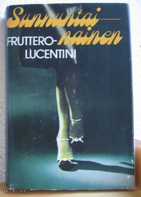 Fruttero-Lucentini: Sunnuntainainen, Otava -74. 445 s. Sid.