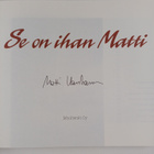 Timo Laaninen : Se on ihan Matti (signeerattu) - pikkukuva 3