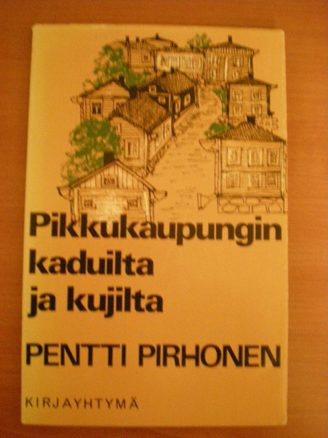 Pentti Pirhonen: Pikkukaupungin kaduilta ja kujilta