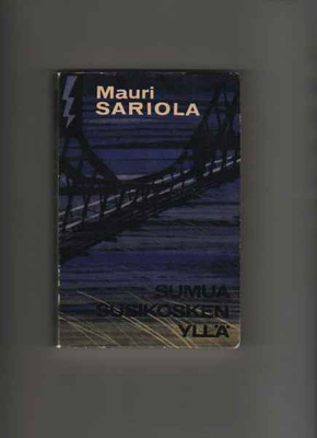 Sariola, Mauri: Sumua Susikosken yllä, Gum 1961, nid,1.p, K3