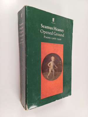 Seamus Heaney : Opened ground poems 1966-1996