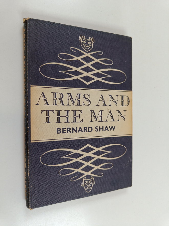 Bernard Shaw : Arms and the Man - An Anti-romantic Comedy...