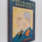 Airo-kaskut kertovat : 120 kaskua kenraali A. F. Airon el... - pikkukuva 1