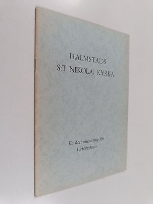 Halmstads S:t Nikolai kyrka - en kort orientering för kyr...
