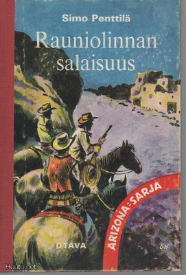 SIMO PENTTILÄ RAUNIOLINNAN SALAISUUS 1p Arizona-sarja