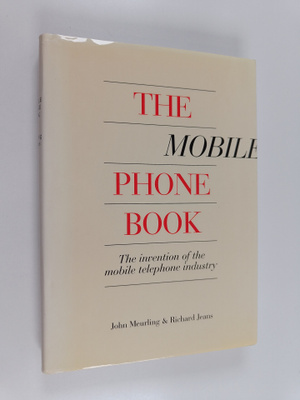 John Meurling : The mobile phone book : the invention of ...