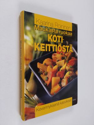 Kaarina Roininen : Maukasta ruokaa kotikeittiöstä : keven...