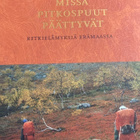 MISSÄ PITKOSPUUT PÄÄTTYVÄT - RETKIELÄMYKSIÄ ERÄMAASSA - pikkukuva 1