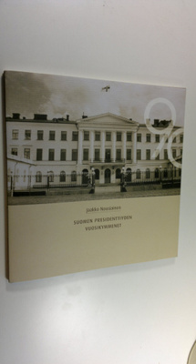 Jaakko Nousiainen : Suomen presidenttiyden vuosikymmenet ...