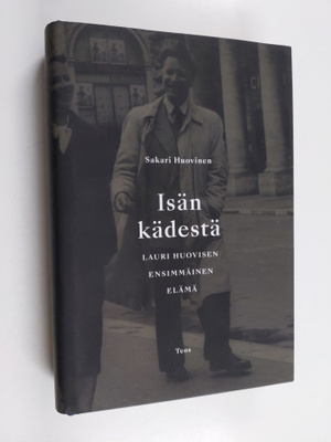 Sakari Huovinen : Isän kädestä : Lauri Huovisen ensimmäin...