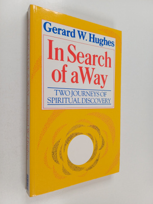 Gerard W. Hughes : In Search of a Way - Two Journeys of S...