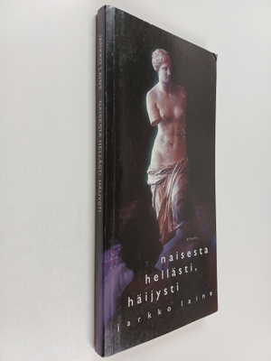 Jarkko Laine : Naisesta hellästi, häijysti