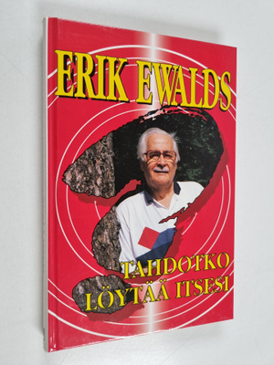 Erik Ewalds : Tahdotko löytää itsesi : minuuden löytäminen